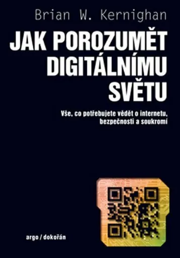 Jak porozumět digitálnímu světu - Brian W. Kernighan