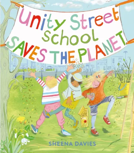 Unity Street School Saves the Planet - Sheena Davies