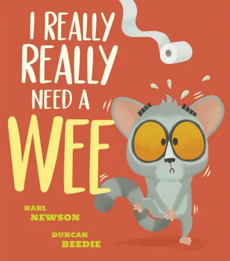 I Really, Really Need a Wee! - Newson Karl