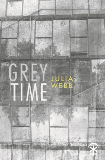 Grey Time - Julia Webb