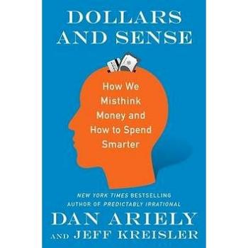 Dollars and Sense: How We Misthink Money and How to Spend Smarter (0062872729)