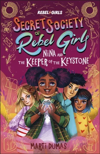 Nina and the Keeper of the Keystone - Rebel Girls, Marti Dumas
