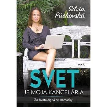 Svet je moja kancelária: Zo života digitálnej nomádky (978-80-8164-163-3)