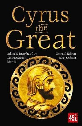 Cyrus the Great: Epic and Legendary Leaders - Ian Macgregor Morris