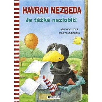 Havran Nezbeda – Je těžké nezlobit! (978-80-253-2994-8)