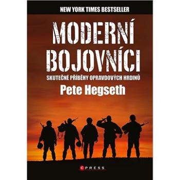 Moderní bojovníci - skutečné příběhy hrdinů (978-80-264-4436-7)