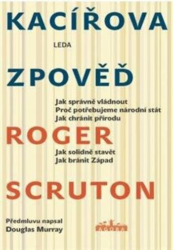 Kacířova zpověď - Roger Scruton, Pavel Hrach