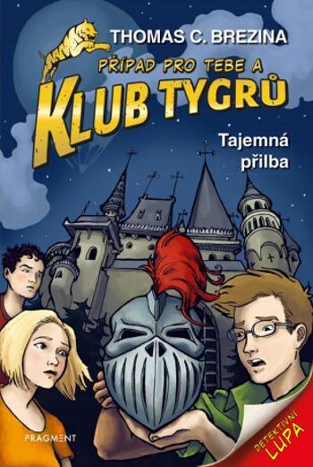 Klub Tygrů - Tajemná přilba - Thomas C. Brezina