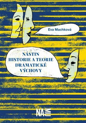 Nástin historie a teorie dramatické výchovy - Eva Machková