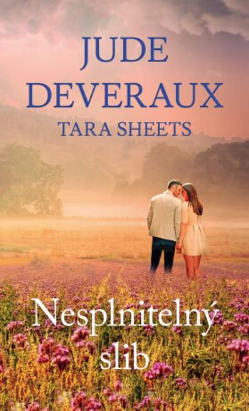 Nesplnitelný slib - Jude Deveraux, Tara Sheets