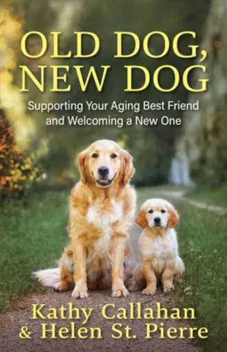 Old Dog, New Dog - Helen St. Pierre, Kathy Callahan