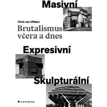 Brutalismus včera a dnes (978-80-247-3096-7)