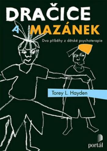 Dračice a mazánek - Torey L. Hayden