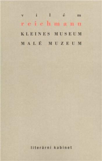 Kleines Museum / Malé muzeum - Vilém Reichmann