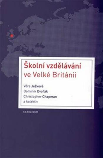 Školní vzdělávání ve Velké Británii - Věra Ježková, Dominik Dvořák