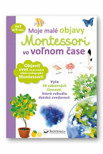 Moje malé objavy Montessori vo voľnom čase - Delphine Urvoy