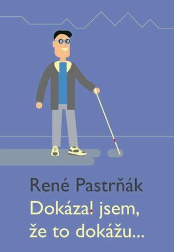 Dokázal jsem, že to dokážu... - René Pastrňák