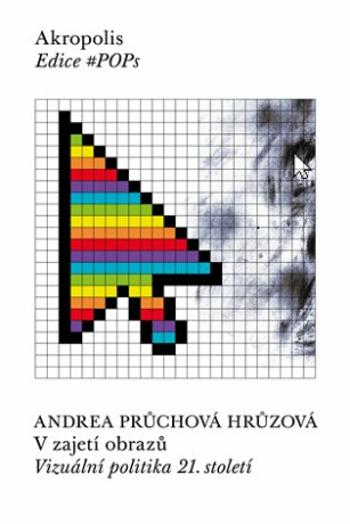 V zajetí obrazů - Barbora Müllerová, Andrea Průchová Hrůzová