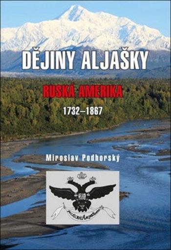 Dějiny Aljašky - Miroslav Podhorský