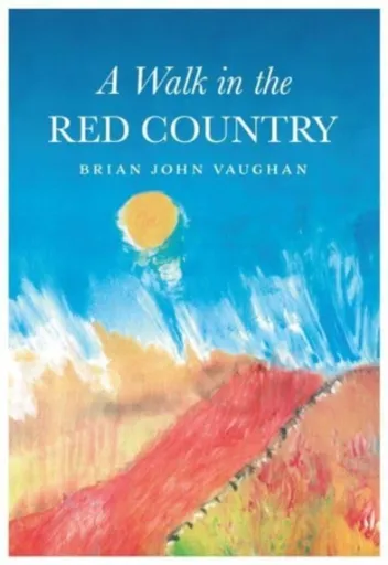 A Walk in the Red Country - Brian John Vaughan