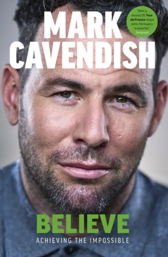 Believe - Mark Cavendish
