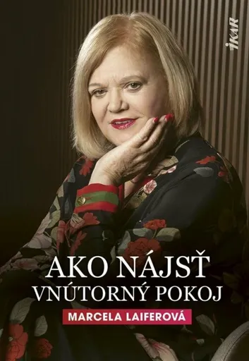 Ako nájsť vnútorný pokoj (slovensky) - Marcela Laiferová