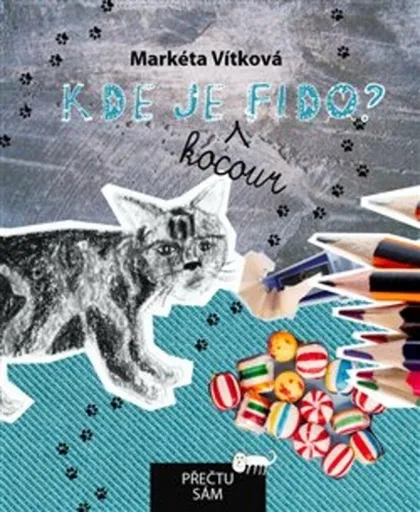 Kde je Fido? - Markéta Vítková, Jan Vojtěch  Pejša