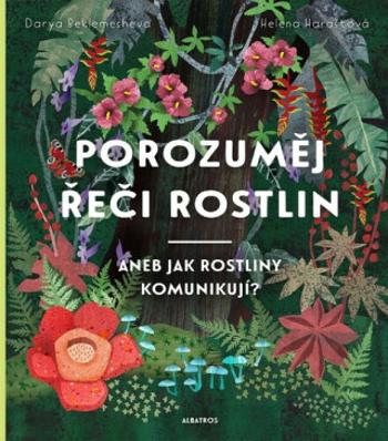 Porozuměj řeči rostlin - Helena Haraštová, Darya Beklemesheva