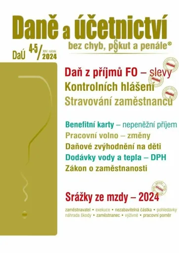 DaÚ 4-5/2024 Daně a účetnictví bez chyb, pokut a penále - Václav Benda, Pavel Novák, Martin Děrgel, Ivan Macháček, Antonín Daněk