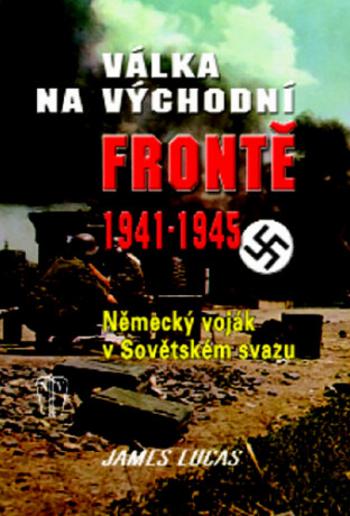 Válka na východní frontě 1941 - 1945 - Lucas James