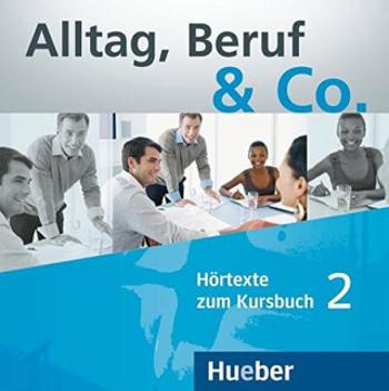 Alltag, Beruf & Co. 2 - Audio CDs zum Kursbuch - W. Braunert, Becker Norber