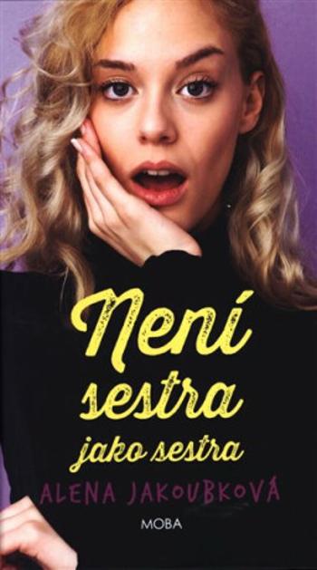 Není sestra jako sestra - Alena Jakoubková