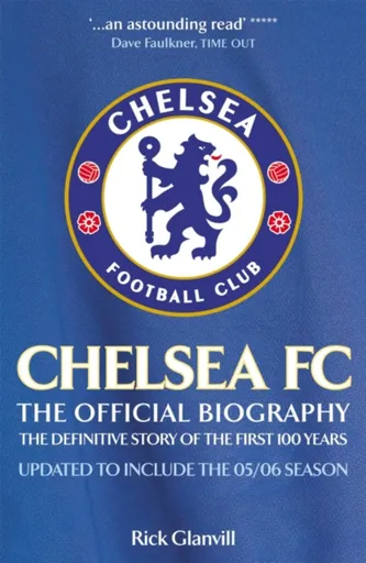 Chelsea FC: The Official Biography - Rick Glanvill