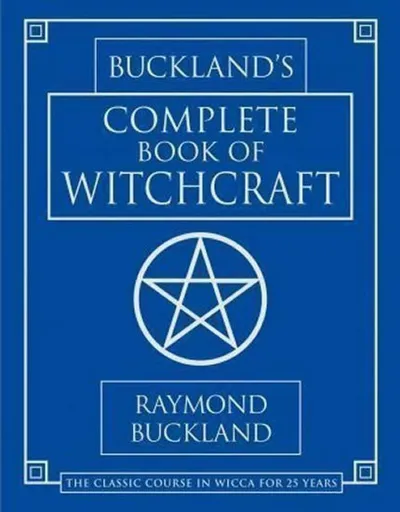 Bucklands Complete Book of Witchcraft - Raymond Buckland