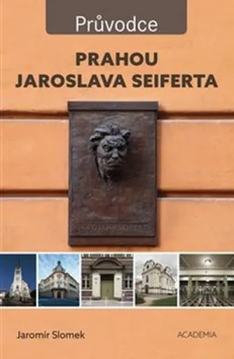 Prahou Jaroslava Seiferta - Jaromír Slomek