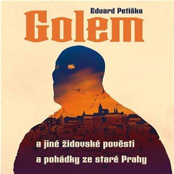 Golem: a jiné židovské pověsti a pohádky ze staré Prahy