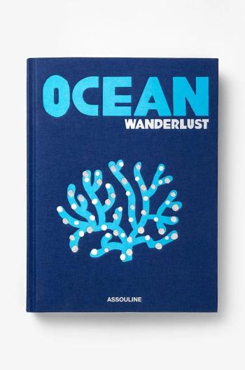 Knížka Assouline Ocean Wanderlust by Kevin Koenig, English