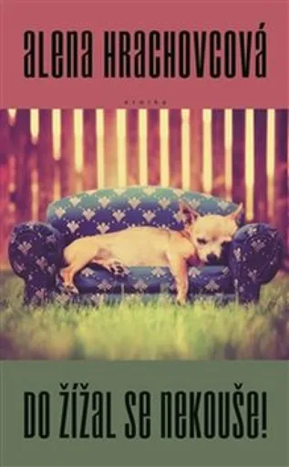 Do žížal se nekouše - Alena Hrachovcová