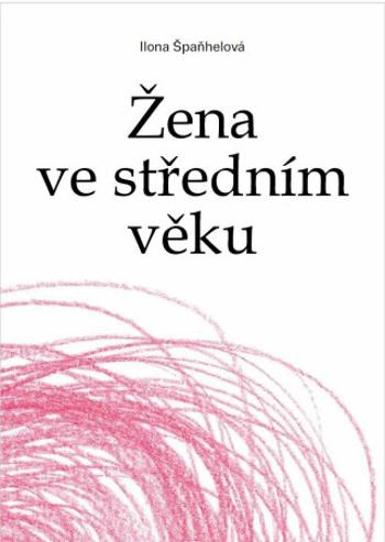 Žena ve středním věku - Ilona Špaňhelová