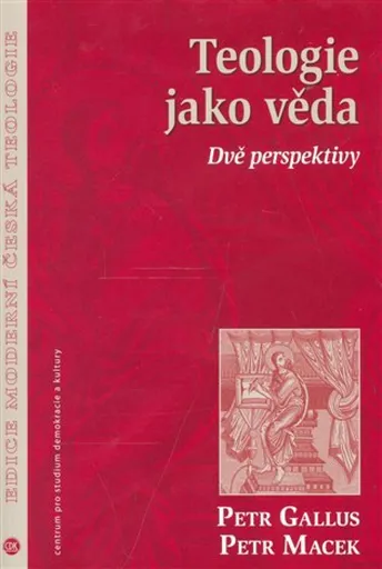 Teologie jako věda - Petr Macek, Petr Gallus