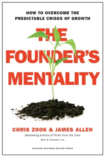 The Founder's Mentality - James Allen, Chris Zook