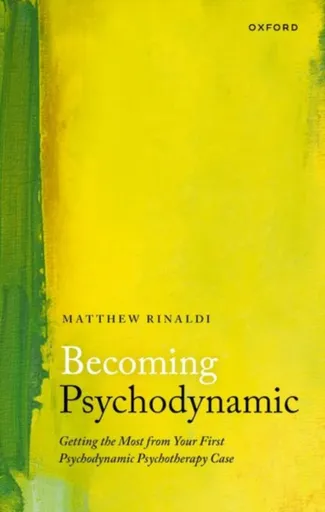 Becoming Psychodynamic - Dr Matthew  Rinaldi