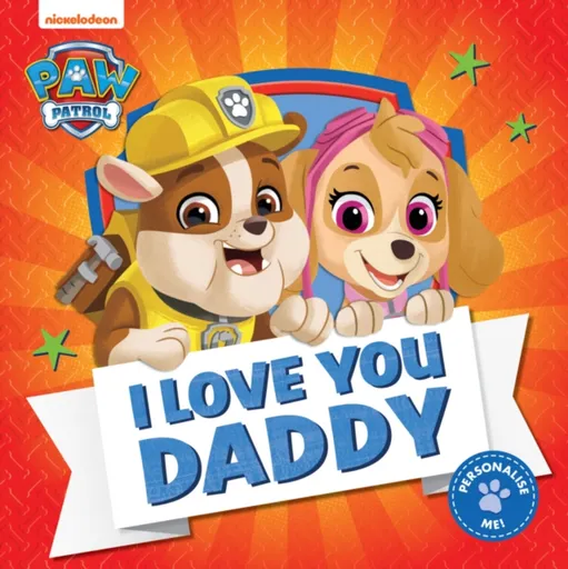 PAW Patrol Picture Book â€“ I Love You Daddy - Paw Patrol