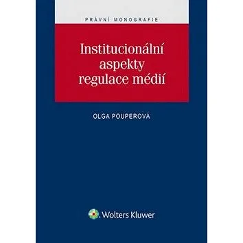 Institucionální aspekty regulace médií (978-80-7552-335-8)
