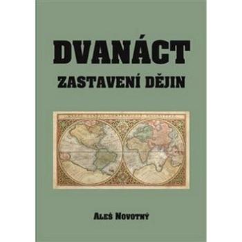 Dvanáct zastavení dějin (978-80-7354-203-0)