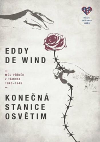 Konečná stanice Osvětim - Eddy de Wind