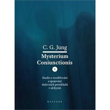 Mysterium Coniunctionis I.: Studie o rozdělování a spojování duševních protikladů v alchymii (978-80-7530-157-4)