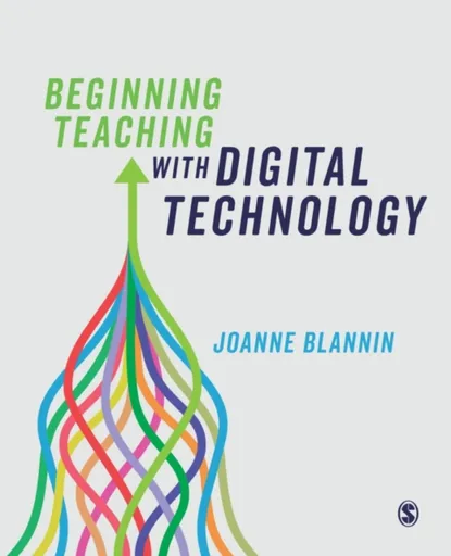 Beginning Teaching with Digital Technology - Joanne Blannin