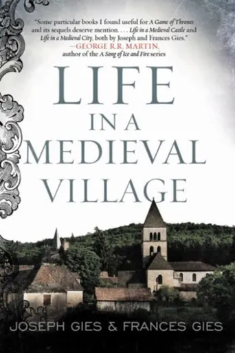 Life in a Medieval Village - Joseph Gies, Frances Gies