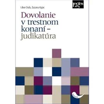 Dovolanie v trestnom konaní – judikatúra (978-80-7502-556-2)